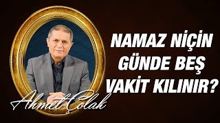 Dr. Ahmet Çolak - Namaz Niçin Günde Beş Vakit Kılınır?