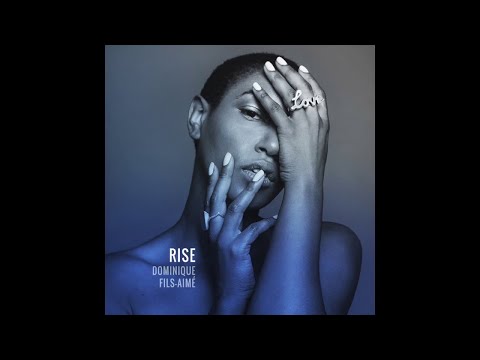 Dominique Fils-Aimé | Rise