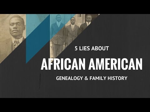 5 Lies About African American Genealogy and Family History Research