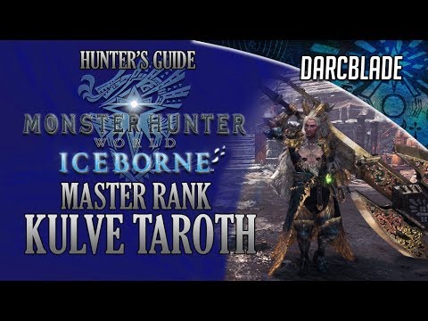 The Complete Master Rank Kulve Taroth Guide : MHW Iceborne