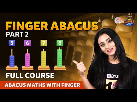 Finger Abacus Part 2 Full Course | Abacus Maths With Finger | Summer Camp | BYJU'S