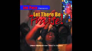 I Will Bless the Lord at All Times - Joe Pace &amp; the Colorado Mass Choir