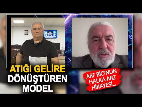 ATIĞI GELİRE DÖNÜŞTÜREN MODEL! ARF BİO'NUN HALKA ARZ HİKAYESİ...