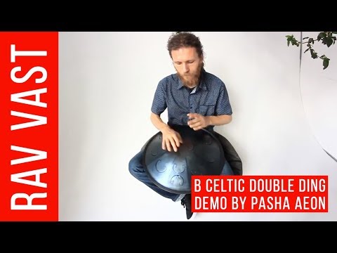 New RAV Vast2 B Celtic Minor Double Ding, Played by Pasha Aeon