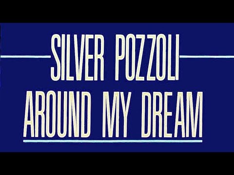 Silver Pozzoli - Around My Dream (Remix) Hq
