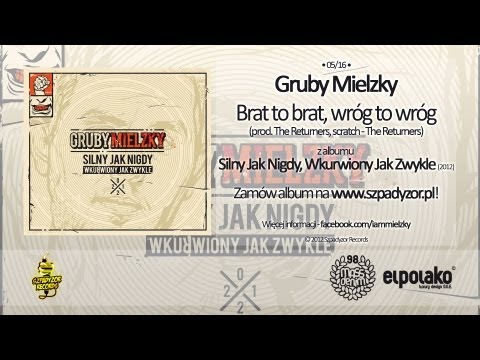 05. Gruby Mielzky - Brat to brat, wróg to wróg (prod. The Returners)