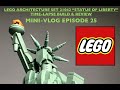 LEGO Architecture Statue Of Liberty Time Lapse Build Review Mini Vlog Episode 25