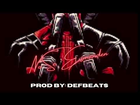 No se Esmanden (Don’t f*ck around) (Prod. By Defbeats) (Spanish drill song)