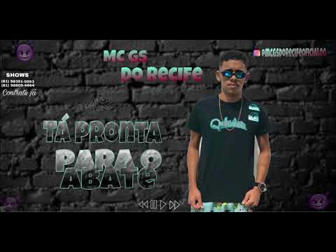 MC GS DO RECIFE - TÁ PRONTA PARA O ABATE - MÚSICA NOVA #BONDEDOPLAY