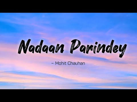 Nadaan Parindey- lyrics || Rockstar || Mohit Chauhan || LYRICS🖤