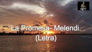 La Promesa - Melendi (Letra)