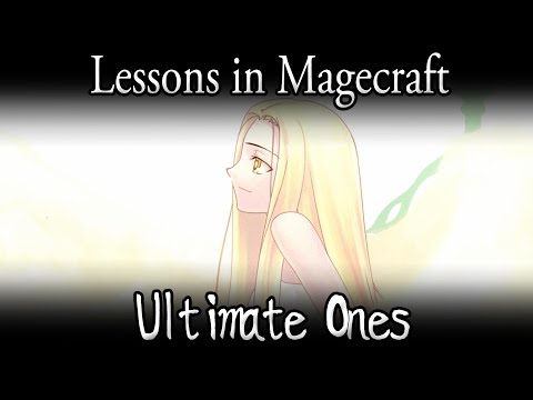 Lessons in Magecraft 21 - Ultimate Ones