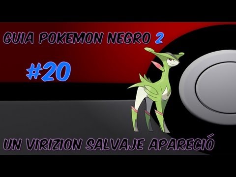Guia pokemon Negro 2 Ep. 20 - "Tengo a Virizion"