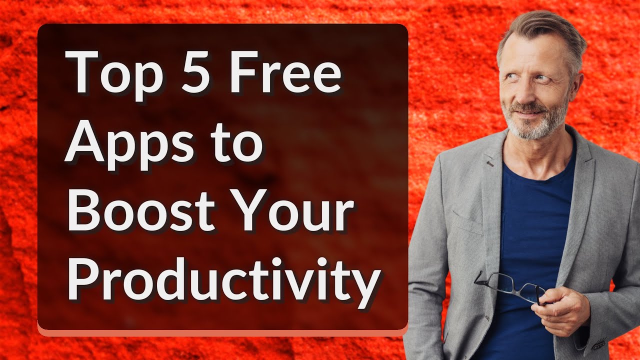 Top 5 Free Apps to Boost Your Productivity
