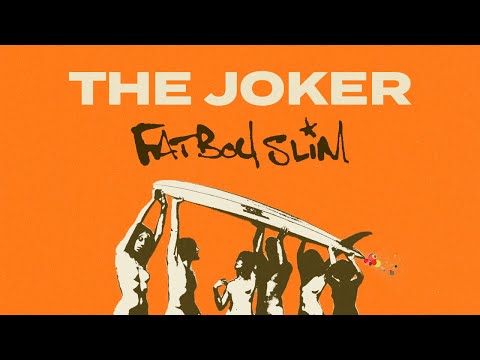 Fatboy Slim - The Joker (Official Audio)