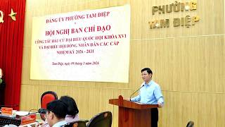 Hội nghị Ban Chỉ đạo công tác bầu cử đại biểu Quốc hội khóa XVI và đại biểu HĐND các cấp nhiệm kỳ 2026–2031 phường Tam Điệp