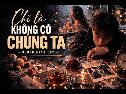 Chỉ là không có chúng ta - Huỳnh Gai