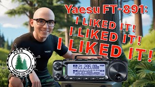 The Yaesu FT-891 - I Liked It!