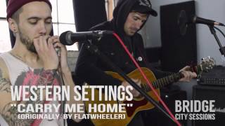 BRIDGE CITY SESSIONS - WESTERN SETTINGS (UNPLUGGED) - "Carry Me Home (Ft. Problem Daughter)