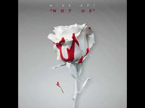 Mike Äpt - Not Us (Official Audio)