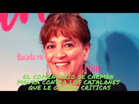 El comentario de Carmen Maura contra los catalanes que le genera críticas