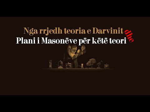 Nga rrjedh teoria e Darvinit dhe plani i Masonëve për këtë teori