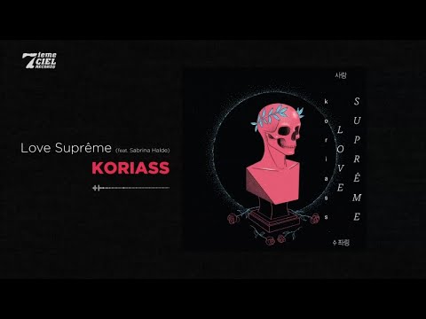 Koriass Ft. Sabrina Halde // Love Suprême // Love Suprême (audio officiel)
