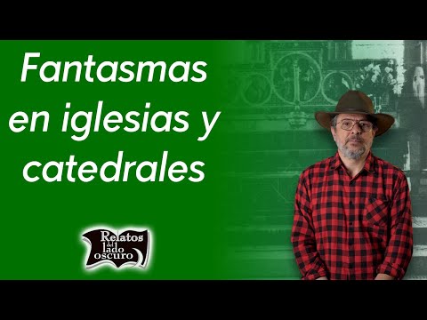 Ghosts in Churches and Cathedrals | Tales from the Dark Side