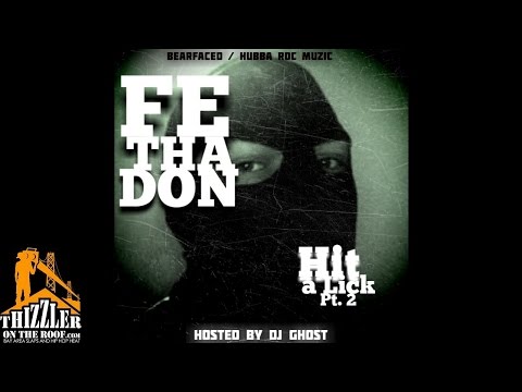DJ Ghost Presents: Fe Tha Don - Hit A Lick Pt. 2 [Thizzler.com]