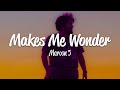 Maroon 5 - Makes Me Wonder (Lyrics)