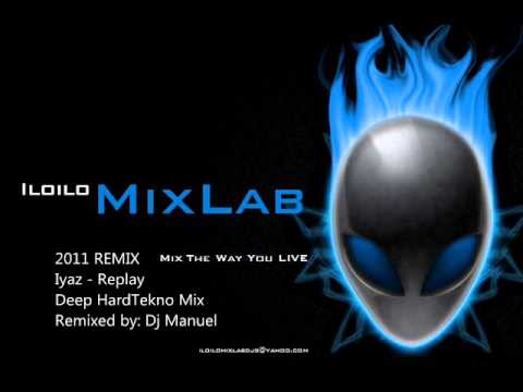 Iyaz ft  Dj Manuel   Replay 2011 Deep HardTekno Mix