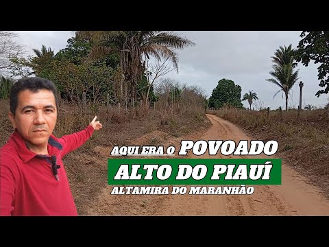 Alto do Piauí - aqui era um povoado na zona rural de Altamira do Maranhão