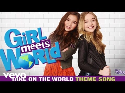 Take On The World ("Girl Meets World" Theme) - Sabrina Carpenter, Rowan Blanchard