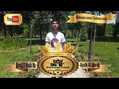 AbduL ft Musik ma _ при уч Ayzik Lil Jovid - Бибахш маро (премьера клипа, 2016)