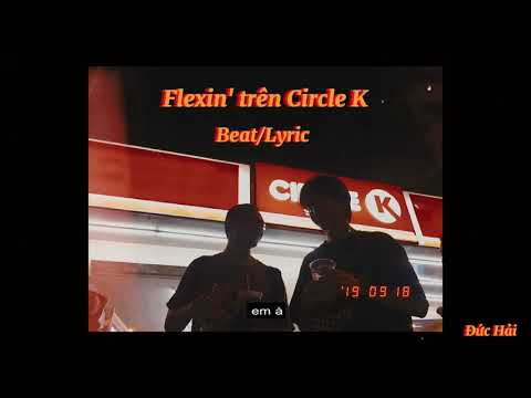 (Beat/Lyric) Flexin' trên Circle K | Low G | Rap Nhà Làm