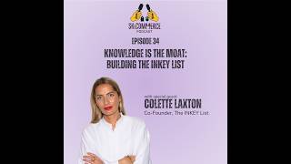 Ep 34: Better Knowledge, Better Brands: Colette Laxton on Building The INKEY Lis