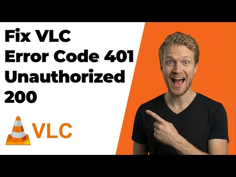 Fix VLC Error Code 401 Unauthorized 200 (2026 Easy Guide)