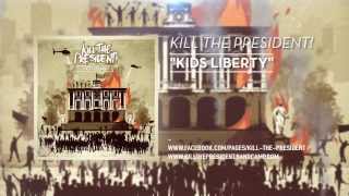 Kill The President! - Kids Liberty
