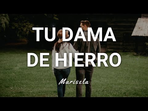 Marisela - Tu Dama de Hierro - Letra