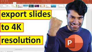How to export PowerPoint slides to a 4K resolution File