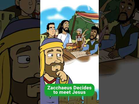 Zacchaeus Decides to meet Jesus