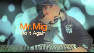 Mr. Mig "Do It Again"