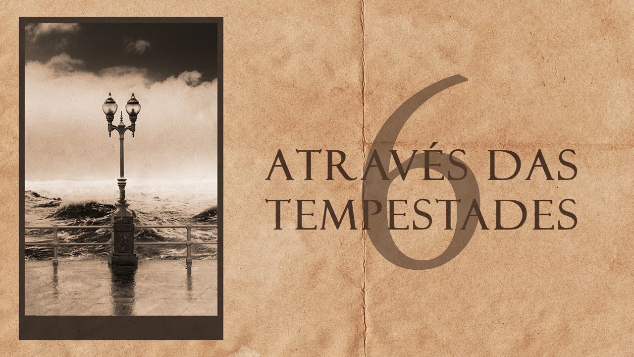 Atentos ao Que Realmente Importa | Através Das Tempestades 6 de 8 | Pr. Kleber Gonçalves
