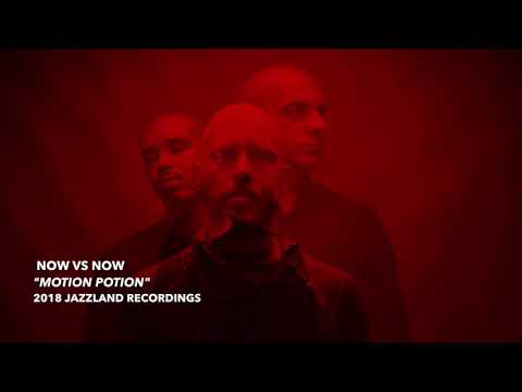 NOW VS NOW - "MOTION POTION"