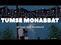 Tumse Mohabbat Hai (By Jalraj)//slowed & Reverbed #jalraj #lofi