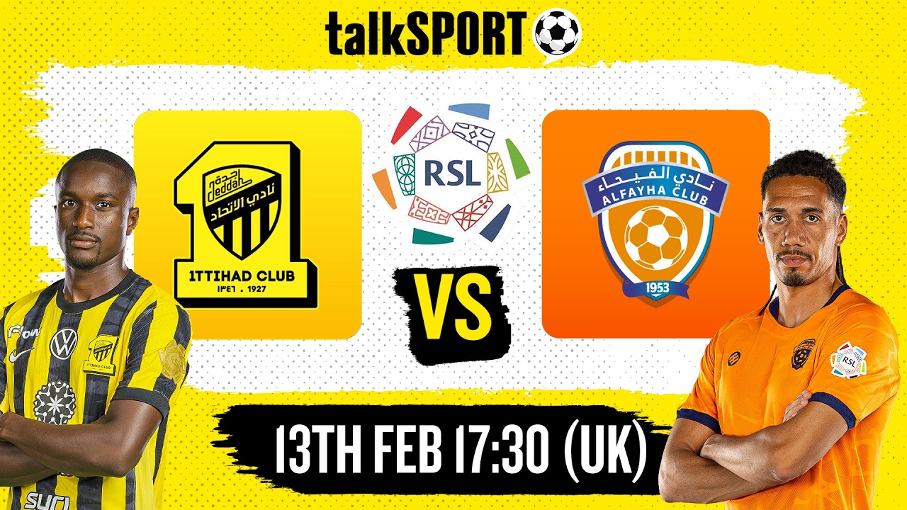LIVE: AL-ITTIHAD vs AL-FAYHA | Roshn Saudi League | talkSPORT