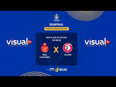 COPA GRAJAÚ 2025 - SEMIFINAL - REAL CANOEIRO X XAVIER