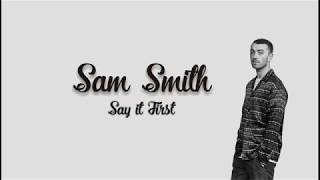 Say it First - Sam Smith (vidio lyric)
