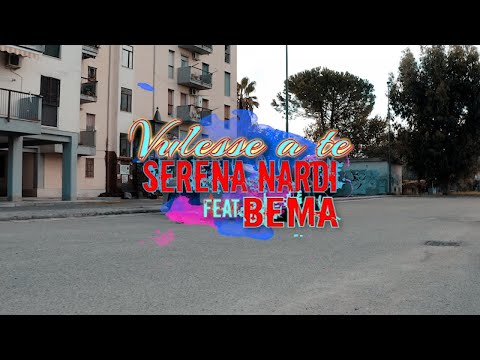 Serena Nardi Ft. Bema - Vulesse a te