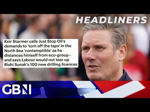 Keir Starmer calls Just Stop Oil's demands to 'turn off the taps' in the North Sea 'contemptible' 🗞